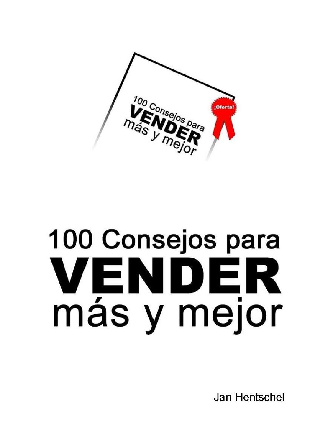 100 Consejos para VENDER más y mejor de Jan Hentschel 1 100 Consejos para VENDER más y mejor de Jan Hentschel