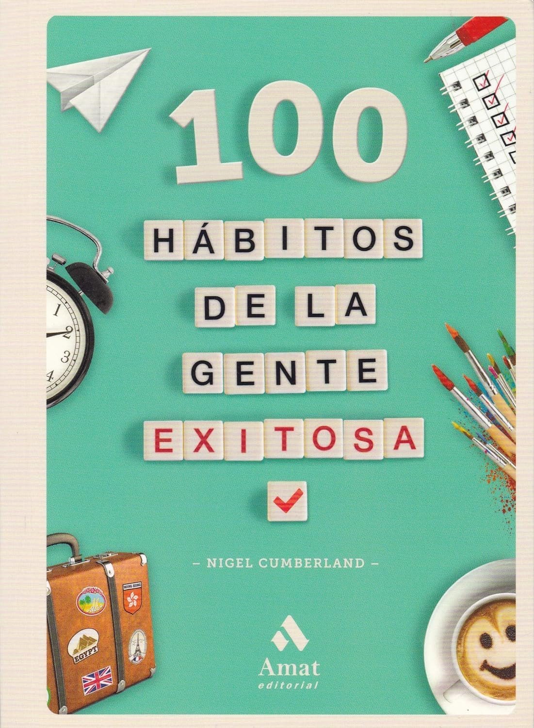100 hábitos de la gente exitosa de Nigel Cumberland 1 100 hábitos de la gente exitosa de Nigel Cumberland