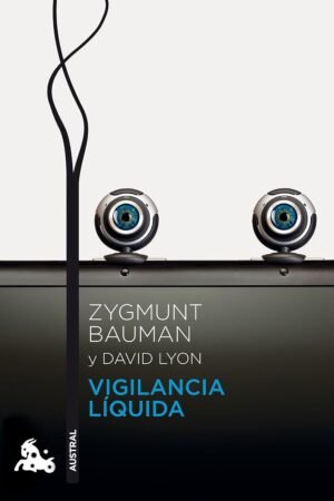 Vigilancia líquida de Zygmunt Bauman