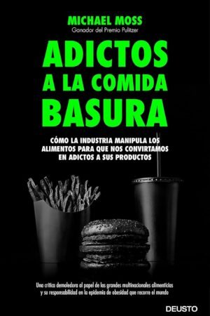 Adictos comida basura de Michael Moss