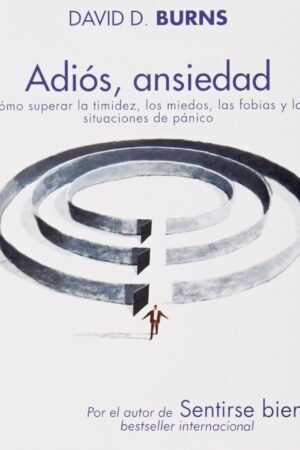 Adiós, Ansiedad de David D. Burns