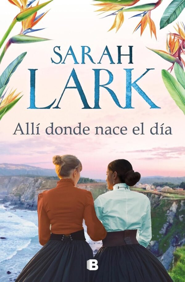 Allí donde nace el día de Sarah Lark
