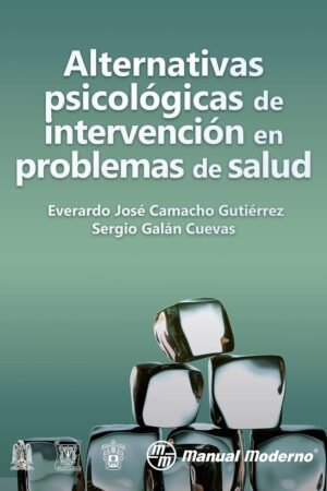 Alternativas psicológicas de intervención en problemas de salud de Everardo José Camacho Gutiérrez