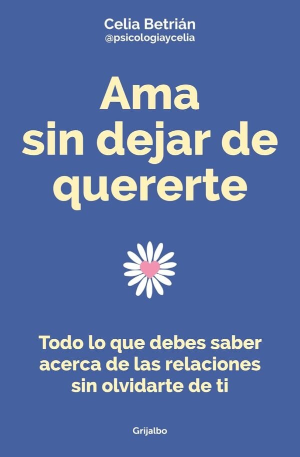 Ama sin dejar de quererte de Celia Betrian