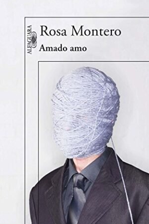 Amado amo de Rosa Montero