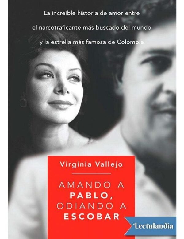 Amando a Pablo odiando a Escobar de Virginia Vallejo