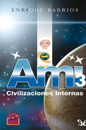 Ami 3. Civilizaciones internas de Enrique Barrios