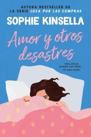 Amor y otros desastres de Sophie Kinsella