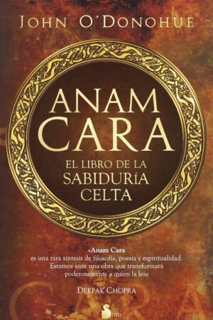 Anam Cara: El libro de la sabiduría celta de John O´Donohue