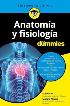 Anatomía y fisiología para Dummies de Erin Odya