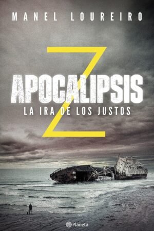 Apocalipsis Z 3. La ira de los justos de Manel Loureiro