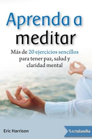 Aprenda a meditar de Eric Harrison 1 Aprenda a meditar de Eric Harrison