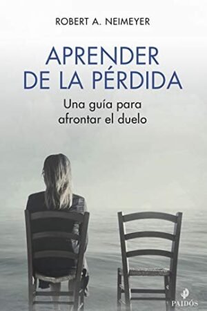Aprender de la pérdida de Robert A. Neimeyer