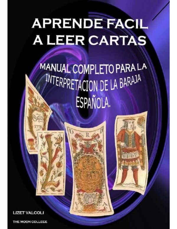 Aprender facil a leer cartas: Manual completo para la interpretación de la baraja española de Lizet Valcoli