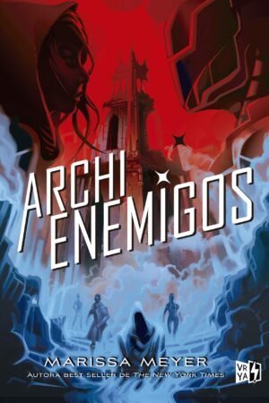 Renegados 2: Archienemigos de Marissa Meyer