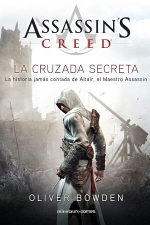 Assassin's Creed 3. The Secret Crusade de Oliver Bowden