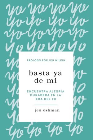 Basta ya de mi de Jen Oshman
