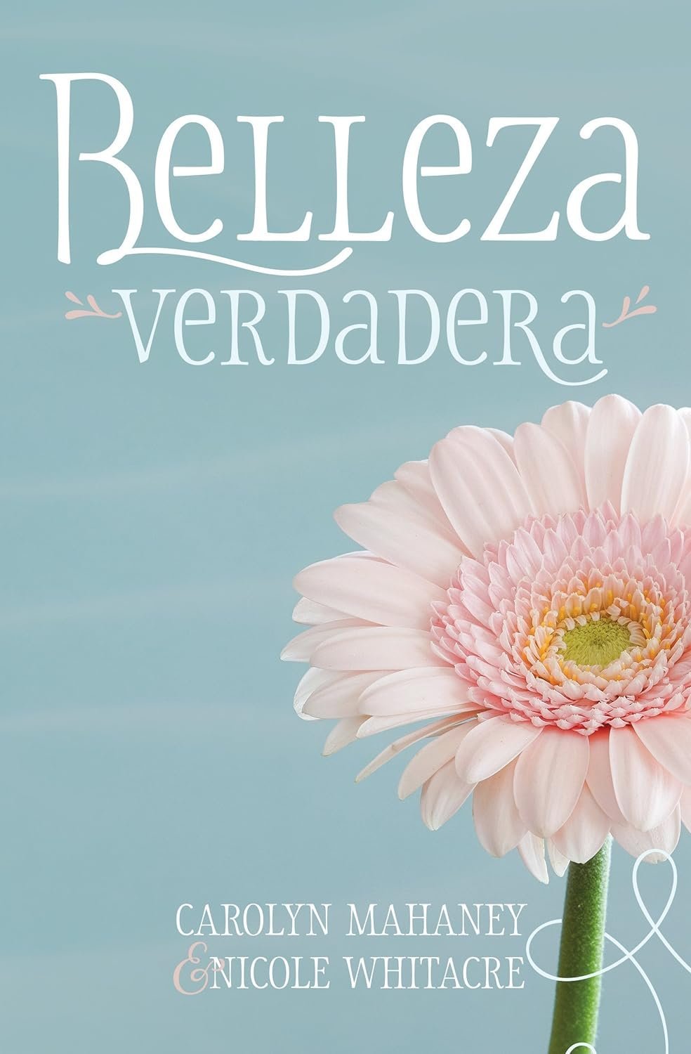 Belleza Verdadera de Carolyn Mahaney 1 Belleza Verdadera de Carolyn Mahaney