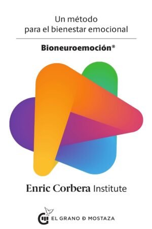 Bioneuroemoción: Un método para el bienestar emocional de Enric Corbera