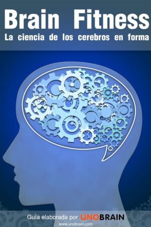 Brain Fitness: La ciencia de los cerebros en forma de Unobrain