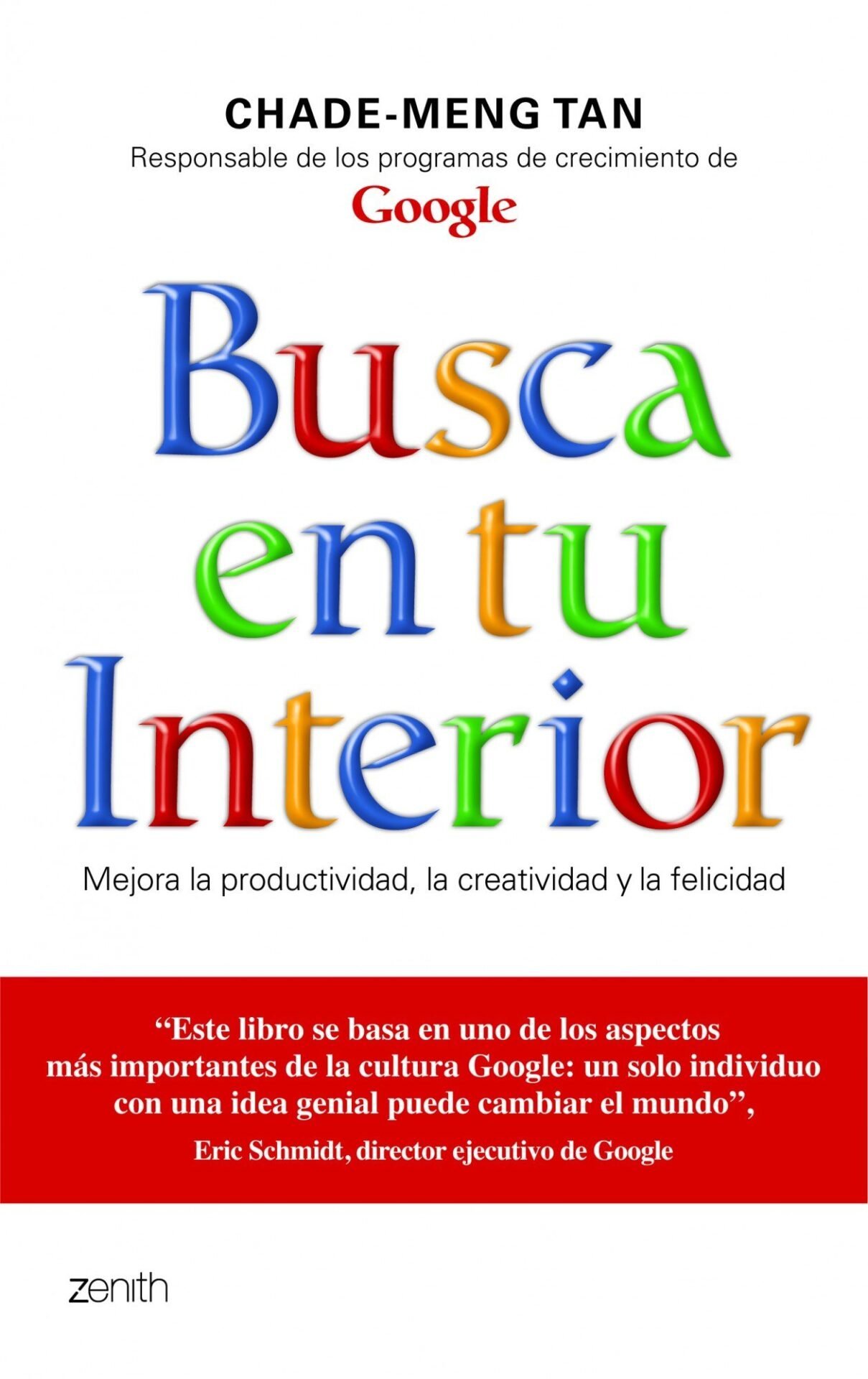 Busca en tu interior: mejora la productividad, la creatividad y la felicidad de Chade-Meng Tan 1 Busca en tu interior: mejora la productividad, la creatividad y la felicidad de Chade-Meng Tan