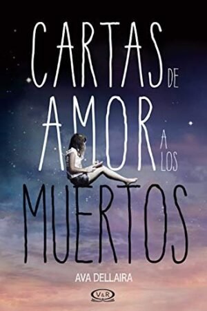 Cartas de amor a los muertos de Ava Dellaira