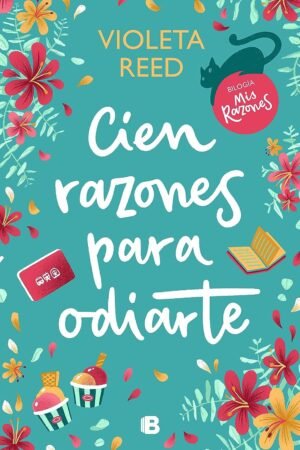 Mis razones 1: Cien Razones Para Odiarte de Violeta Reed