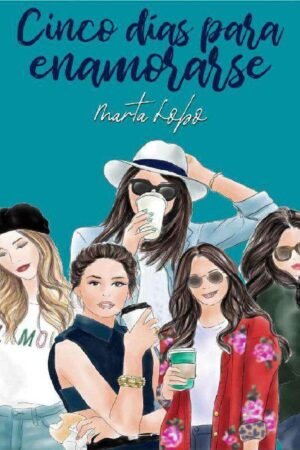 Cinco días para enamorarse de Marta Lobo