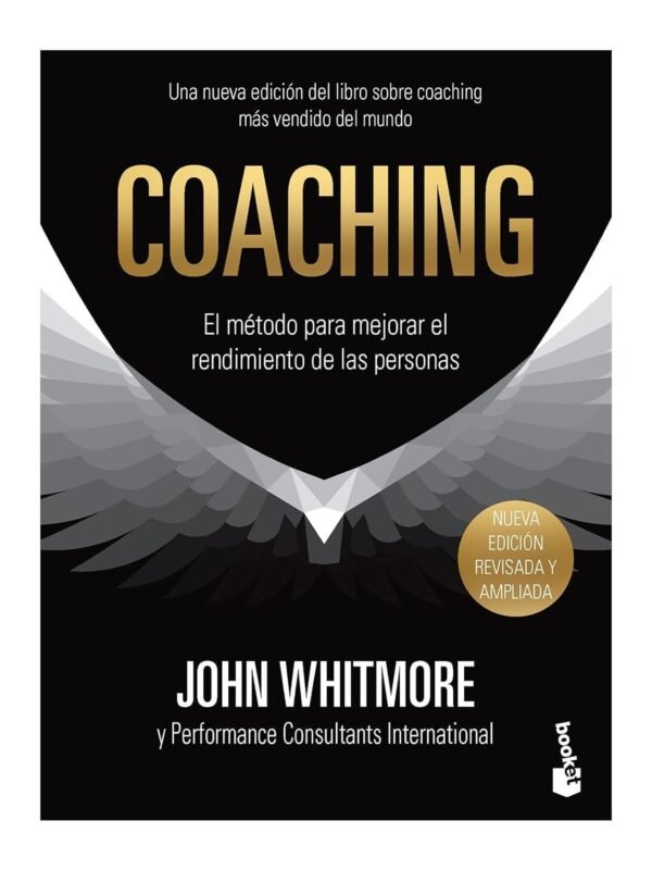Coaching: El método para mejorar el rendimiento de las personas de John Whitmore