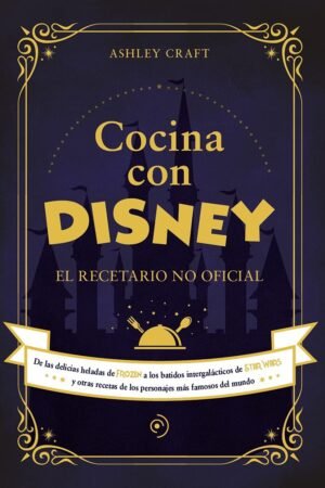 Cocina con Disney de Ashley Craft