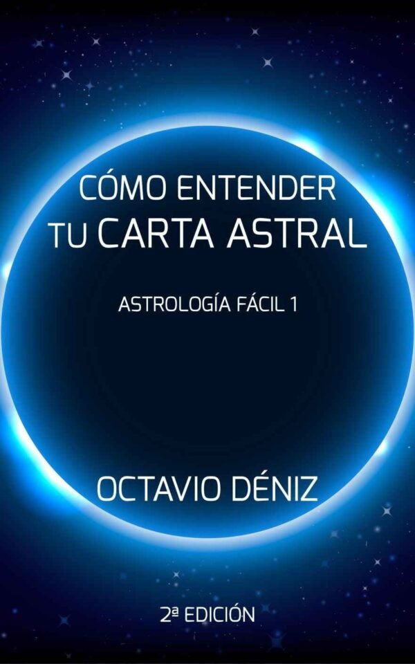 Astrología Fácil 1: Cómo entender tu Carta Astral de Octavio Déniz