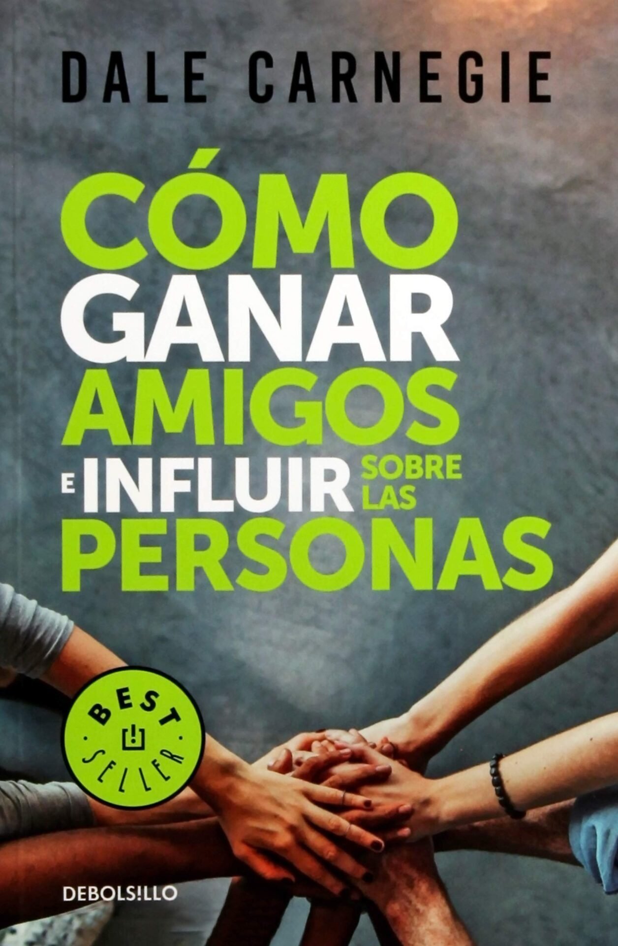 Cómo ganar amigos e influir sobre las personas de Dale Carnegie 1 Cómo ganar amigos e influir sobre las personas de Dale Carnegie