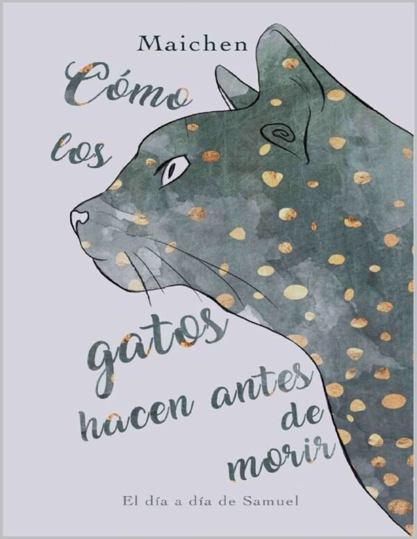 Cómo los gatos hacen antes de morir de Maichen
