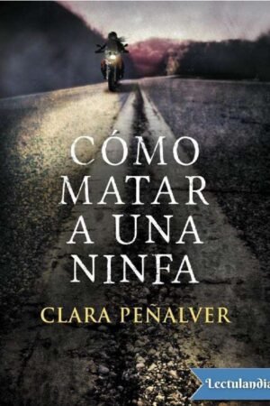 Como matar a una ninfa de Clara Penalver