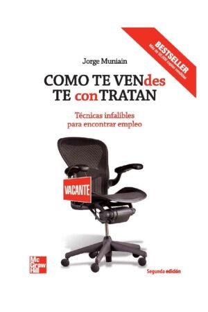 Como te vendes te contratan: Técnicas infalobles para encontrar empleo de Jorge Muniain