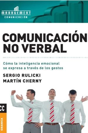 Comunicación no verbal: Cómo la Inteligencia Emocional se expresa a través de los Gestos de Sergio Rulicki