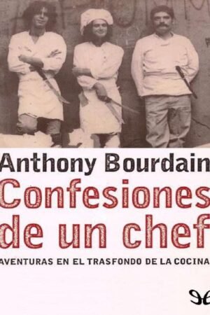 Confesiones de un chef de Anthony Bourdain