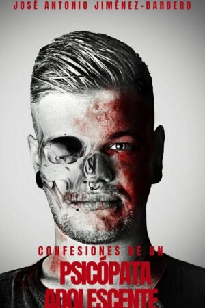 Psicópata 1: Confesiones de un psicópata adolescente de José Antonio Jiménez-Barbero
