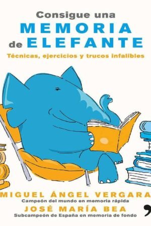Consigue una memoria de elefante de Miguel Ángel Vergara