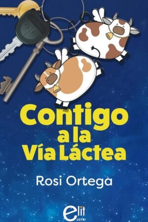 Contigo a la Vía Láctea de Rosi Ortega