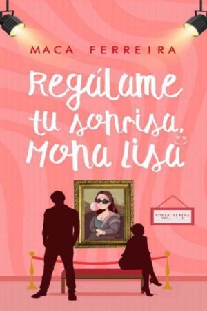 Costa Serena 2: Regálame tu sonrisa, Mona Lisa de Maca Ferreira