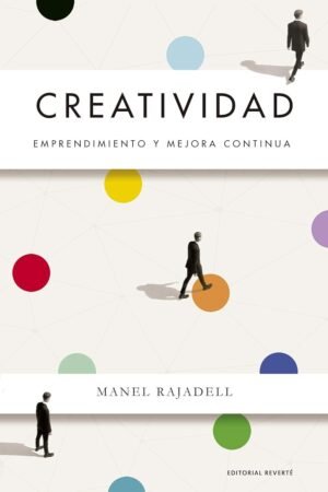 Creatividad. Emprendimiento y mejora continua de Manel Rajadell