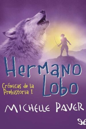 Crónicas de la Prehistoria 1: Hermano lobo de Michelle Paver