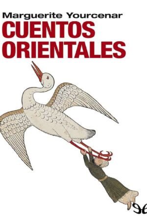 Cuentos Orientales de Marguerite Yourcenar