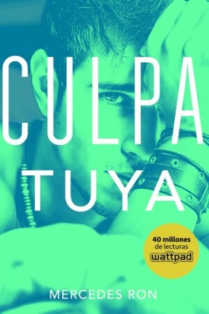 Culpa tuya de Mercedes Ron