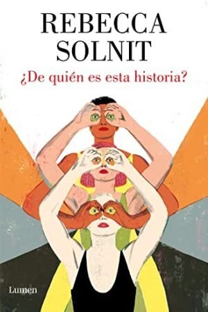 ¿De quién es esta historia? de Rebecca Solnit