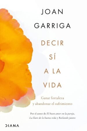 Decir sí a la vida de Joan Garriga