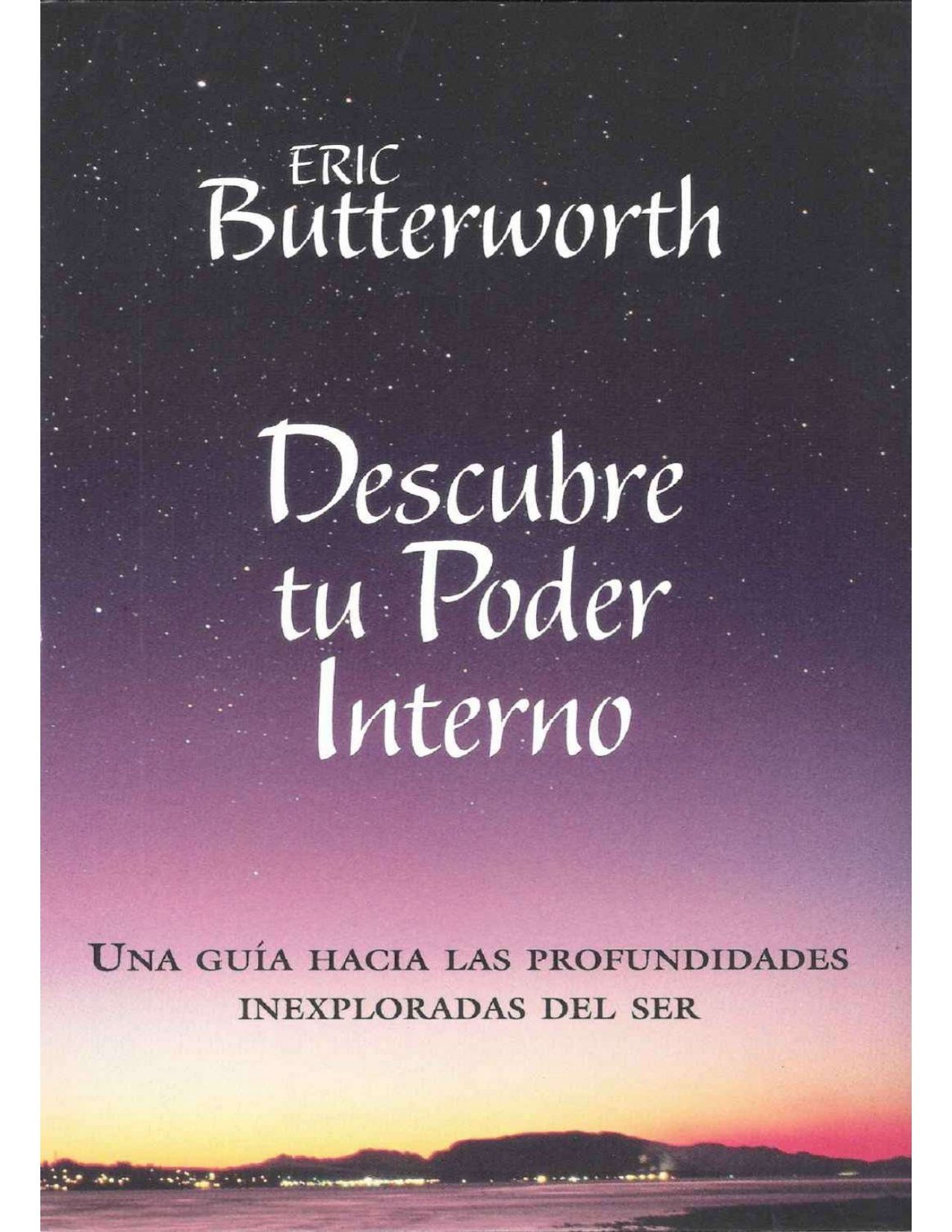 Descubre tu poder interno: Una guía hacia las profundidades inexploradas del ser de Eric Butterworth 1 Descubre tu poder interno: Una guía hacia las profundidades inexploradas del ser de Eric Butterworth
