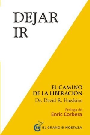 Dejar ir: El camino de la liberación de David R. Hawkins