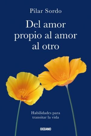 Del amor propio al amor al otro de Pilar Sordo